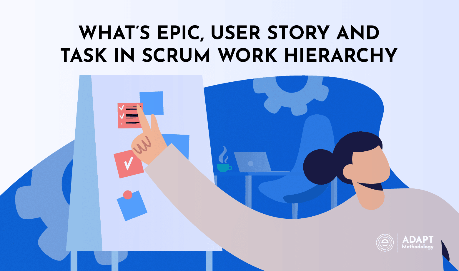 Whats Epic User Story And Task In Scrum Work Hierarchy